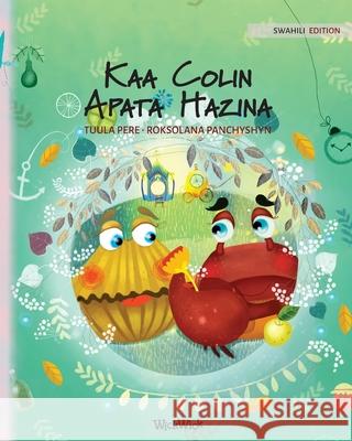 Kaa Colin Apata Hazina: Swahili Edition of Colin the Crab Finds a Treasure Pere, Tuula 9789523256637 Wickwick Ltd