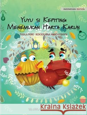 Yuyu si Kepiting Menemukan Harta Karun: Indonesian Edition of Colin the Crab Finds a Treasure Pere, Tuula 9789523256651