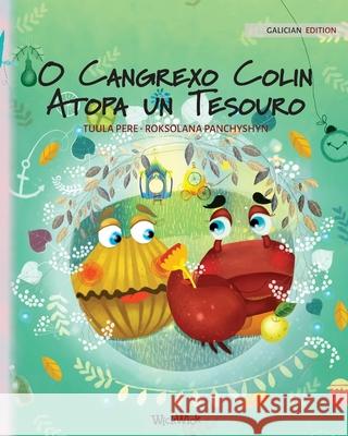 O Cangrexo Colin Atopa un Tesouro: Galician Edition of Colin the Crab Finds a Treasure Pere, Tuula 9789523258341 Wickwick Ltd