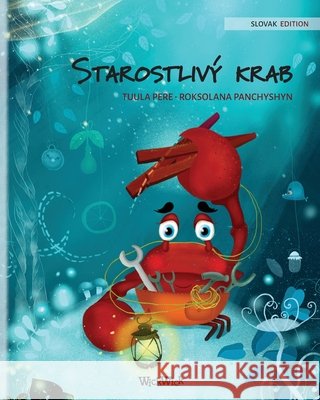 Starostlivý krab (Slovak Edition of The Caring Crab) Pere, Tuula 9789523259720 Wickwick Ltd