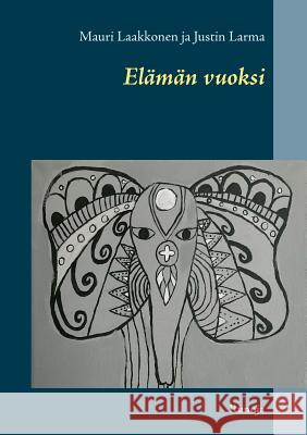 Elämän vuoksi: Runoja Larma, Justin 9789523300989