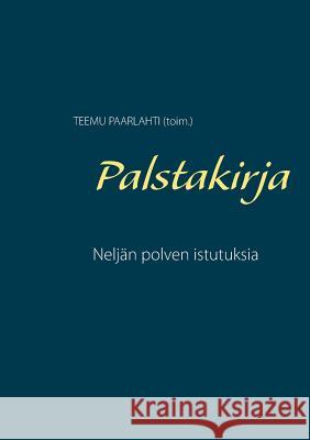 Palstakirja: Neljän polven istutuksia Paarlahti, Teemu 9789523301559