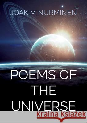 Poems of The Universe Joakim Nurminen 9789523301634 Bod - Books on Demand