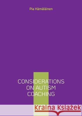 Considerations on Autism Coaching Pia H?m?l?inen 9789523302242 Books on Demand