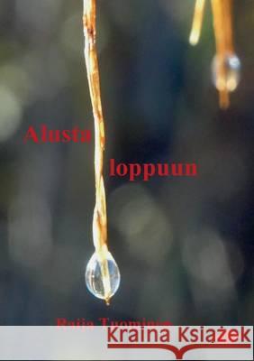 Alusta loppuun Raija Tuominen 9789523304406