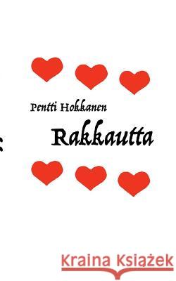 Rakkautta Pentti Hokkanen 9789523305410