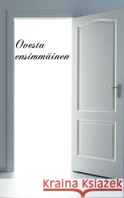 Ovesta ensimmäinen Kaija-Riitta Grönholm 9789523396982 Books on Demand