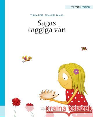 Sagas taggiga vän: Swedish Edition of Stella and her Spiky Friend Pere, Tuula 9789523570054 Wickwick Ltd