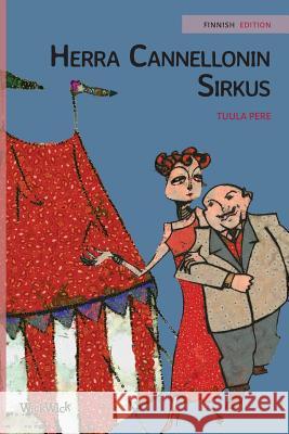 Herra Cannellonin sirkus: Finnish Edition of Mr. Cannelloni's Circus Pere, Tuula 9789523570221 Wickwick Ltd