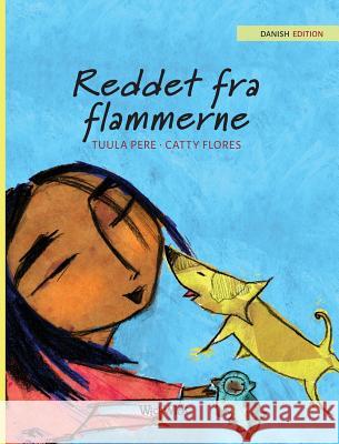 Reddet fra flammerne: Danish Edition of Saved from the Flames Pere, Tuula 9789523570344 Wickwick Ltd