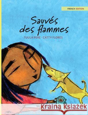 Sauvés des flammes: French Edition of Saved from the Flames Pere, Tuula 9789523570542 Wickwick Ltd