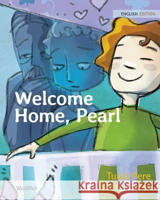 Welcome Home, Pearl Tuula Pere Catty Flores Susan Korman 9789523570573 Wickwick Ltd