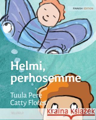 Helmi, perhosemme: Finnish Edition of Pearl, Our Butterfly Pere, Tuula 9789523570719 Wickwick Ltd