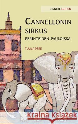 Cannellonin sirkus perinteiden pauloissa: Finnish Edition of Circus Cannelloni Invades Britain Pere, Tuula 9789523570788