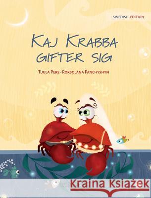 Kaj Krabba gifter sig: Swedish Edition of Colin the Crab Gets Married Pere, Tuula 9789523570863 Wickwick Ltd