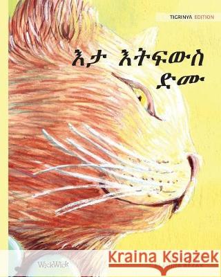 እታ እትፍውስ ድሙ: Tigrinya Edition of The Healer Cat Pere, Tuula 9789523570979 Wickwick Ltd
