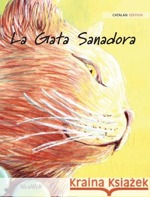 La Gata Sanadora: Catalan Edition of The Healer Cat Tuula Pere Klaudia Bezak Mireia Displas 9789523571051
