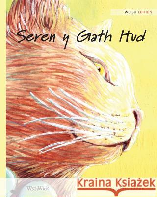 Seren y Gath Hud: Welsh Edition of The Healer Cat Tuula Pere Klaudia Bezak Evic Robinson 9789523571211 Wickwick Ltd