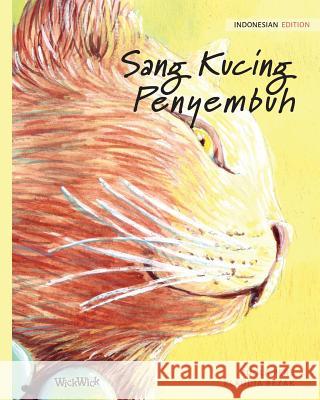 Sang Kucing Penyembuh: Indonesian Edition of The Healer Cat Tuula Pere Klaudia Bezak Dyah D. Anggarini 9789523571334