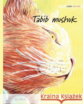 Tabib mushuk: Uzbek Edition of The Healer Cat Tuula Pere Klaudia Bezak Akmal Xushvaqov 9789523571525 Wickwick Ltd