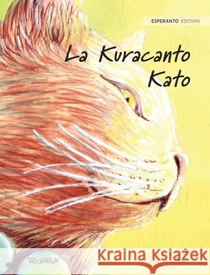 La Kuracanto Kato: Esperanto Edition of The Healer Cat Tuula Pere Klaudia Bezak Usman Kiyani 9789523571693