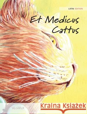 Et Medicus Cattus: Latin Edition of The Healer Cat Tuula Pere Klaudia Bezak Rose Udraoni 9789523571877