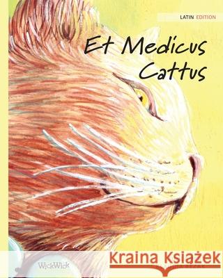 Et Medicus Cattus: Latin Edition of The Healer Cat Tuula Pere Klaudia Bezak Rose Udraoni 9789523571884