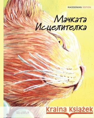 Мачката Исцелителка: Macedonian Edition of Pere, Tuula 9789523571914 Wickwick Ltd