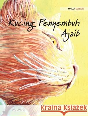 Kucing Penyembuh Ajaib: Malay Edition of The Healer Cat Tuula Pere Klaudia Bezak 9789523571969 Wickwick Ltd