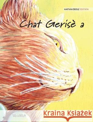 Chat Gerisè a: Haitian Creole Edition of The Healer Cat Pere, Tuula 9789523572171 Wickwick Ltd