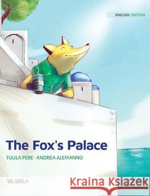 The Fox's Palace Tuula Pere Andrea Alemanno Paivi Vuoriaro 9789523572867 Wickwick Ltd
