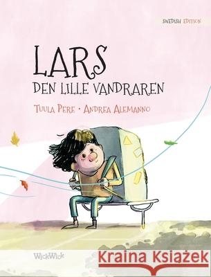 Lars, den lille vandraren: Swedish Edition of Leo, the Little Wanderer Tuula Pere Andrea Alemanno Angelika Nikolowski-Bogomoloff 9789523573437