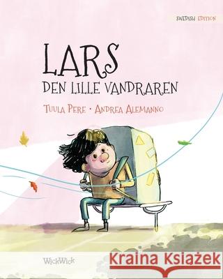 Lars, den lille vandraren: Swedish Edition of Leo, the Little Wanderer Tuula Pere Andrea Alemanno Angelika Nikolowski-Bogomoloff 9789523573444