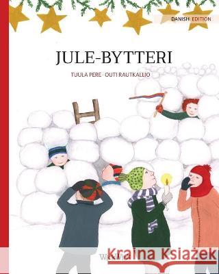 Jule-bytteri: Danish Edition of Christmas Switcheroo Tuula Pere Outi Rautkallio Merete Lundbeck 9789523573598 Wickwick Ltd