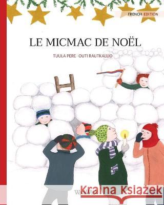 Le micmac de noël: French Edition of Christmas Switcheroo Pere, Tuula 9789523573710 Wickwick Ltd