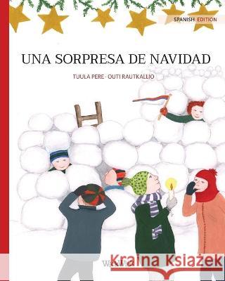 Una sorpresa de Navidad: Spanish Edition of Christmas Switcheroo Tuula Pere Outi Rautkallio Fabio F. Morales Garcia 9789523573802 Wickwick Ltd