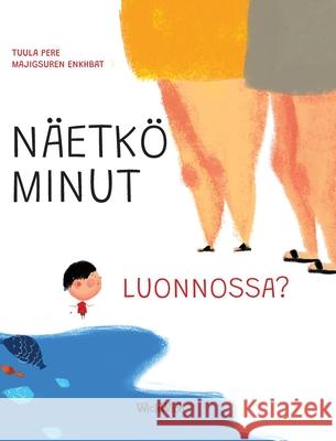 Näetkö minut luonnossa?: Finnish Edition of Do You See Me in Nature? Pere, Tuula 9789523575820 Wickwick Ltd