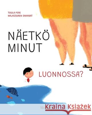 Näetkö minut luonnossa?: Finnish Edition of Do You See Me in Nature? Pere, Tuula 9789523575837 Wickwick Ltd