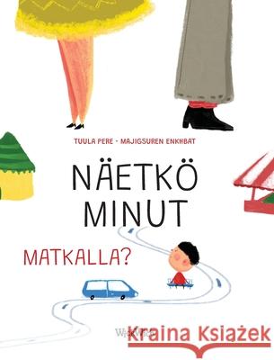 Näetkö minut matkalla?: Finnish Edition of Do You See Me when We Travel? Pere, Tuula 9789523575851 Wickwick Ltd
