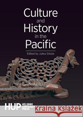 Culture and History in the Pacific Jukka Siikala 9789523690462 Helsinki University Press