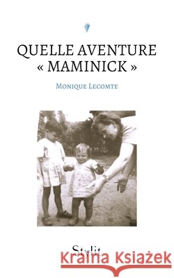Quelle aventure Maminick Lecomte, Monique 9789523906556