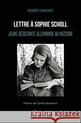 Lettre à Sophie Scholl Chauvet, Didier 9789524210577 Atramenta