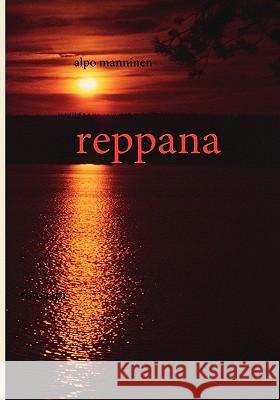 reppana: romaani Alpo Manninen 9789524981378