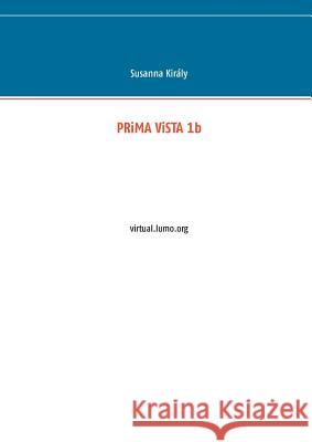 PRiMA ViSTA 1b: virtual.lumo.org Király, Susanna 9789524981774