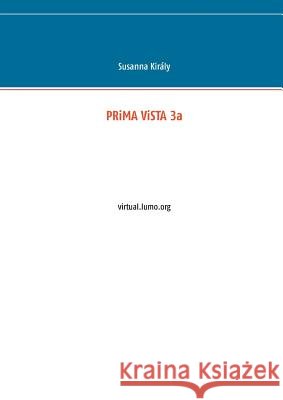 PRiMA ViSTA 3a: virtual.lumo.org Király, Susanna 9789524982467
