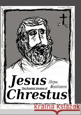 The English Version of Jesus Chrestus Sirpa Montonen 9789524984409 Books on Demand