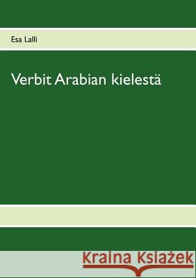 Verbit arabian kielestä: Osa 2 Lalli, Esa 9789524986052 Books on Demand