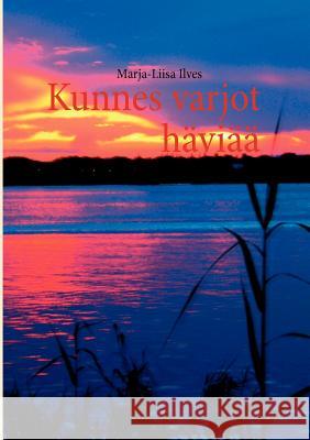 Kunnes varjot häviää Ilves, Marja-Liisa 9789524987080 Books on Demand