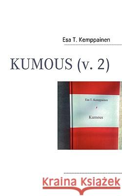 Kumous (v. 2) Esa T. Kemppainen 9789524987875 Books on Demand