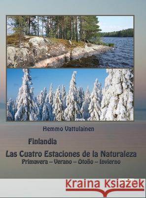 Las Cuatro Estaciones de la Naturaleza Hemmo Vattulainen 9789525399899 Kallecat / Hemmo Vattulainen